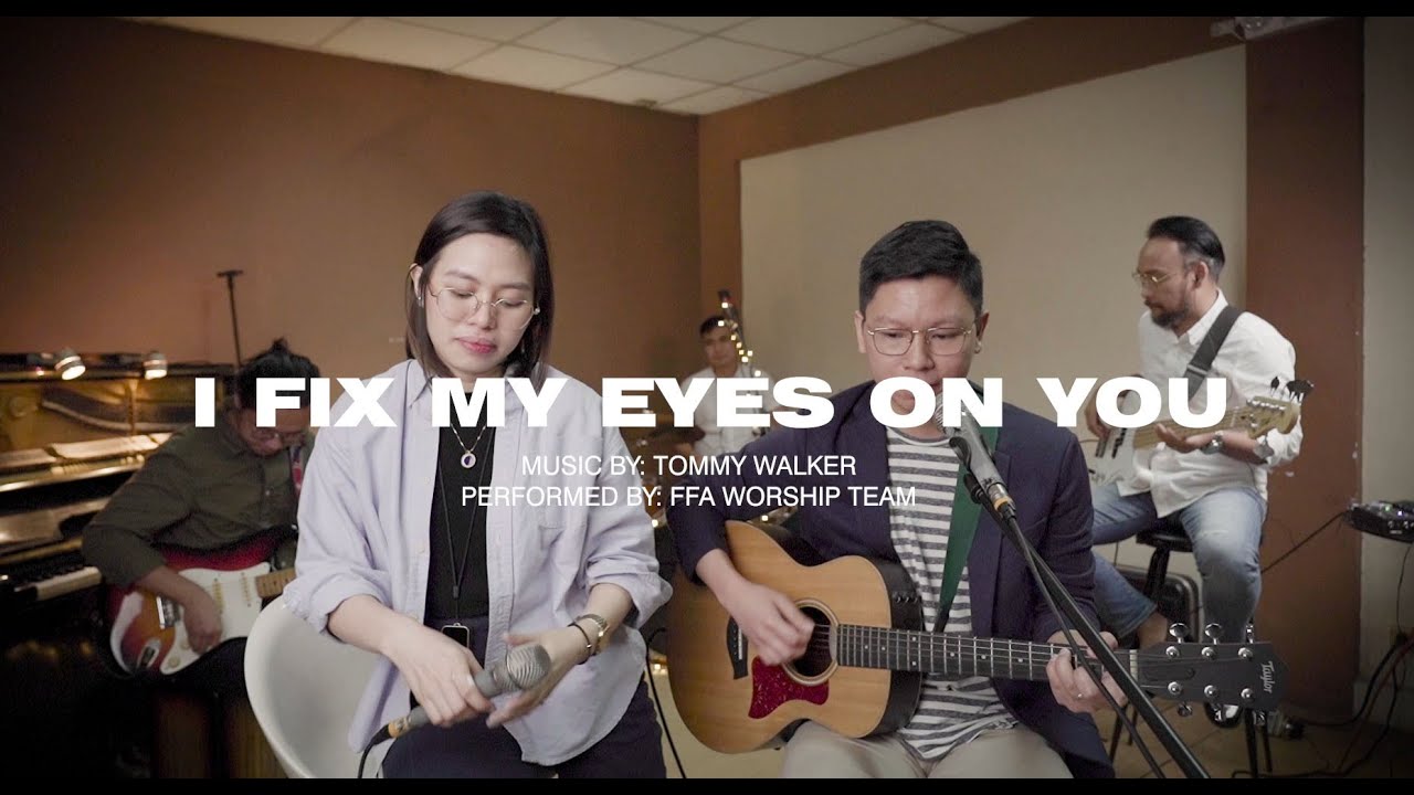 I Fix My Eyes On You(Medley) | Tommy Walker | FFA Worship Team