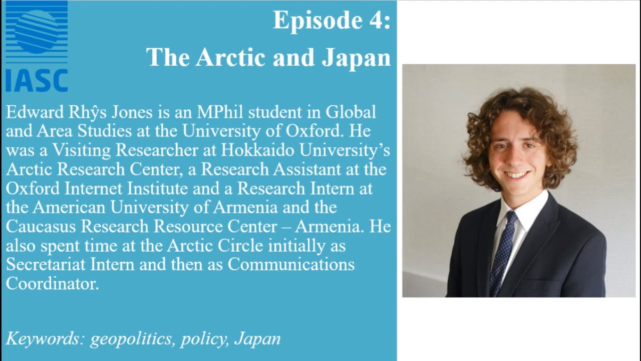 Podcast Initiative - Episode 4, The Arctic and Japan: MPhil student Edward Rhŷs Jones