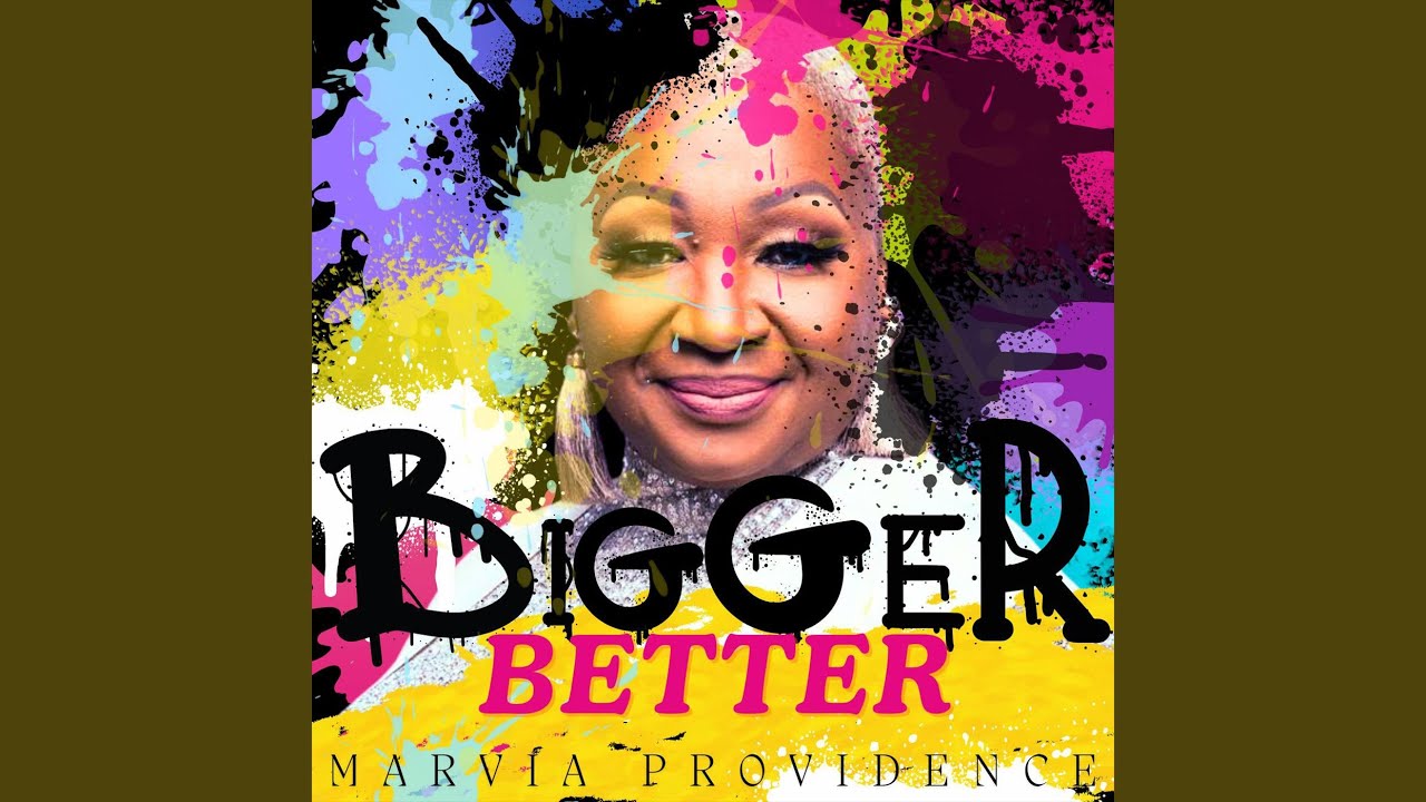Bigger Better
