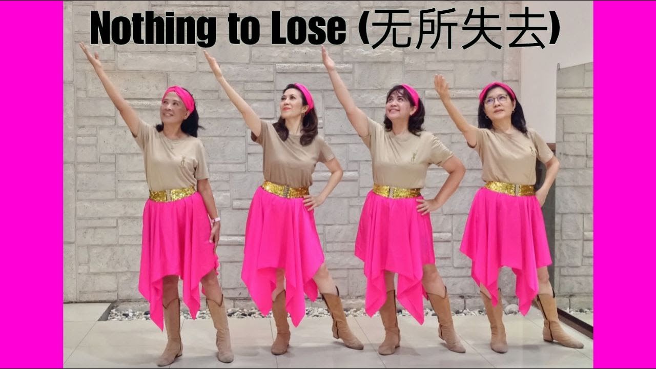 Nothing to Lose (无所失去) Line Dance (demo & count) Chor : Janet (Zhen Zhen) Ge (CN)