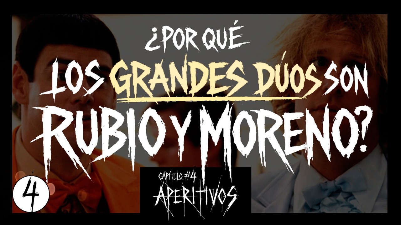 4. ¿Por qué los GRANDES DÚOS son RUBIO Y MORENO? / APERITIVOS de Rubén Prieto, con Beñat Revuelta