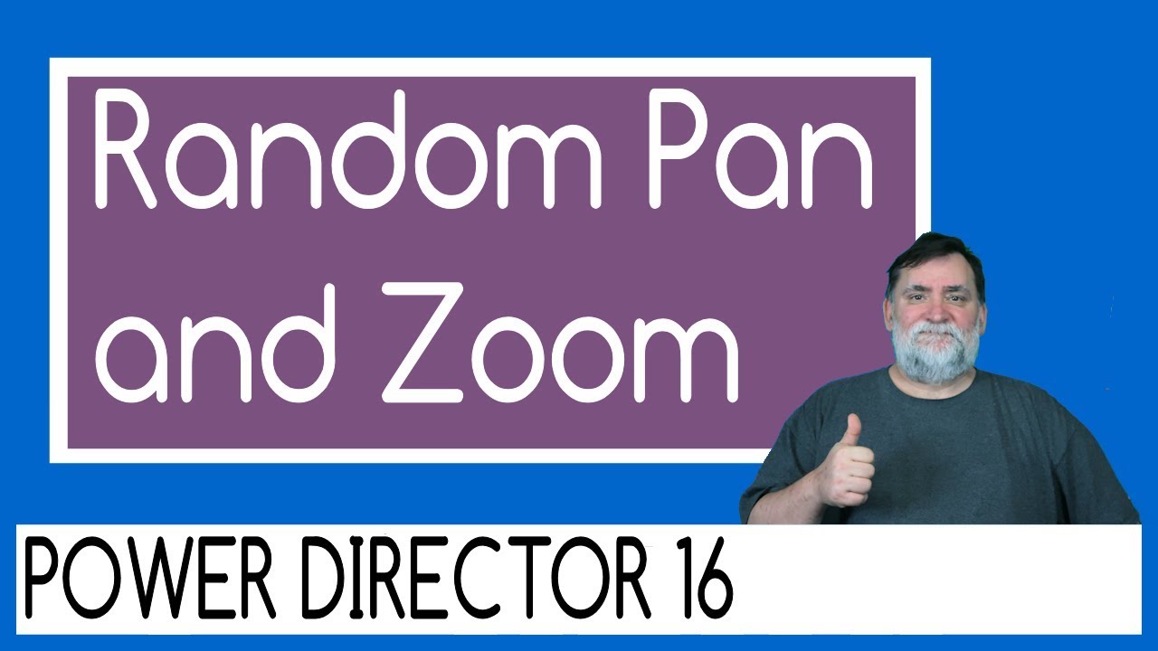 PowerDirector 16 - Random Pan and Zoom tutorial