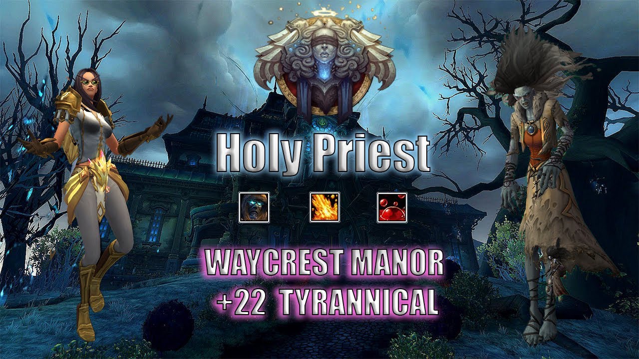 10.2 Holy Priest M+ POV | PUG +22 Waycrest Manor - Tyrannical