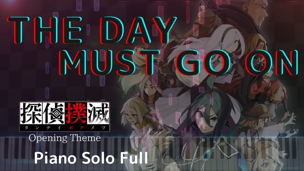 The Day Must Go On / a_hisa ゲーム『探偵撲滅』オープニング ピアノ ソロ フル 楽譜付