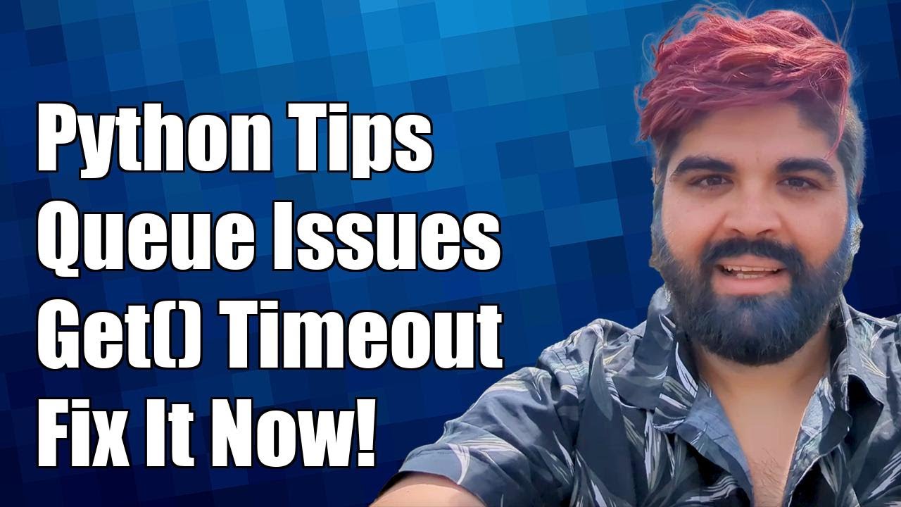 Python Multiprocessing Queue get() Timeout Issue: Troubleshooting Tips
