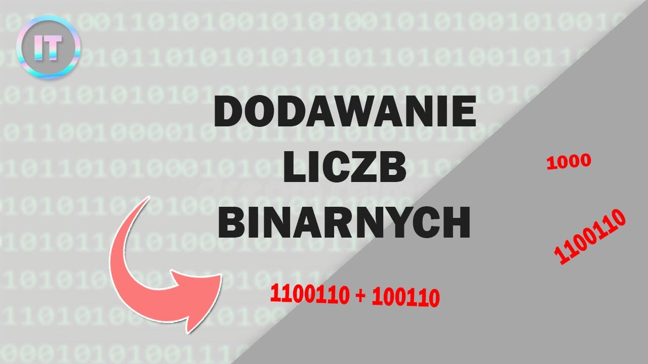 Dodawanie liczb binarnych (system dwójkowy) | TECHNIK INFORMATYK