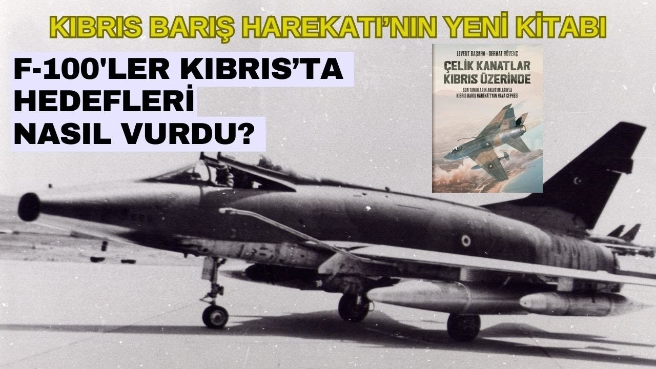 Kıbrıs'ta F-100'ler hedeflerini nasıl vurdu? Kıbrıs Barış Harekatı'nın yeni kitabı çıktı