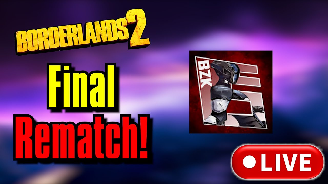Final Rematch Against @BZZK  | Borderlands 2 25x Enemy Spawns Least Deaths Wins!