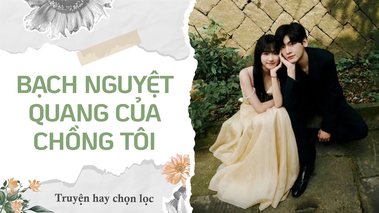 [ TRUYỆN AUDIO ] BẠCH NGUYỆT QUANG CỦA CHỒNG TÔI || Dương Dương Audio (Full)