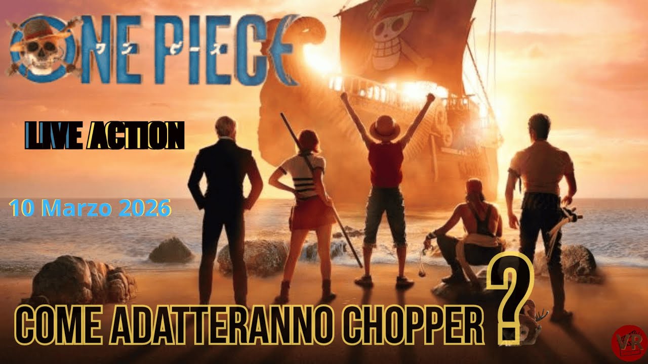 ONE PIECE Live Action : Recap, S2, 10 Marzo 2026 & CHOPPER !