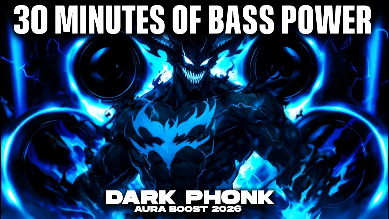 30 Minutes of Bass Power 💥 Dark Phonk Aura Boost 2026