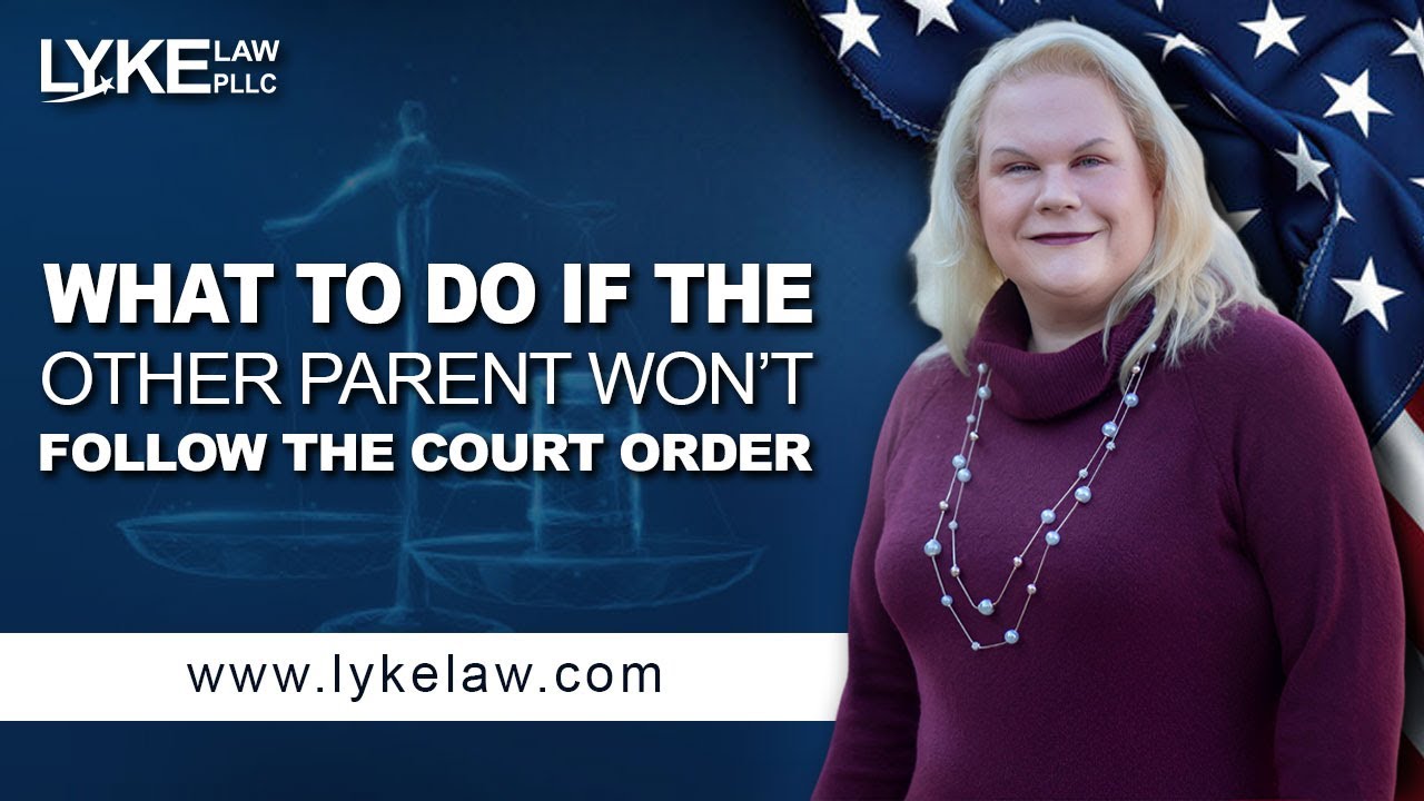 What to Do If the Other Parent Won’t Follow the Court Order
