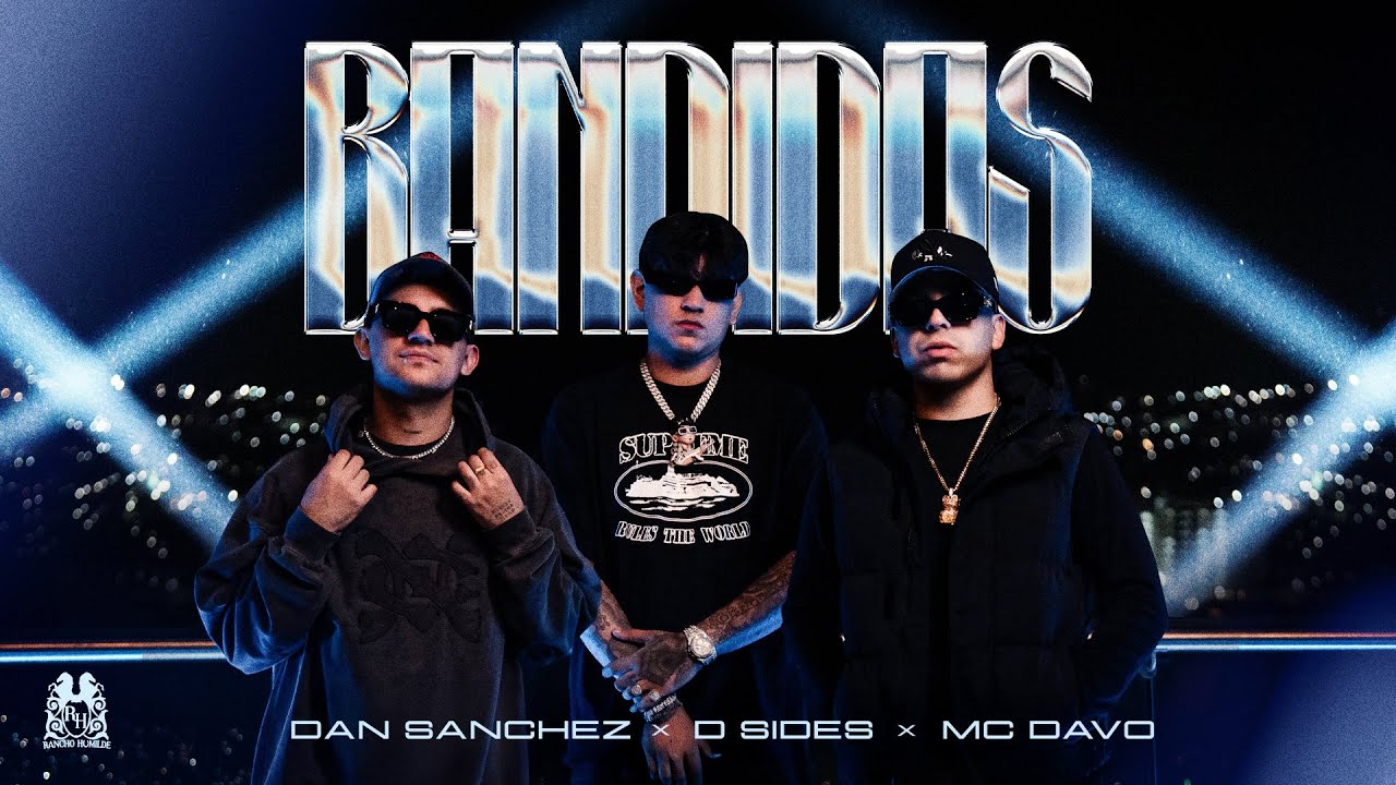 Dan Sanchez x D Sides x MC Davo - Bandidas [Official Video]