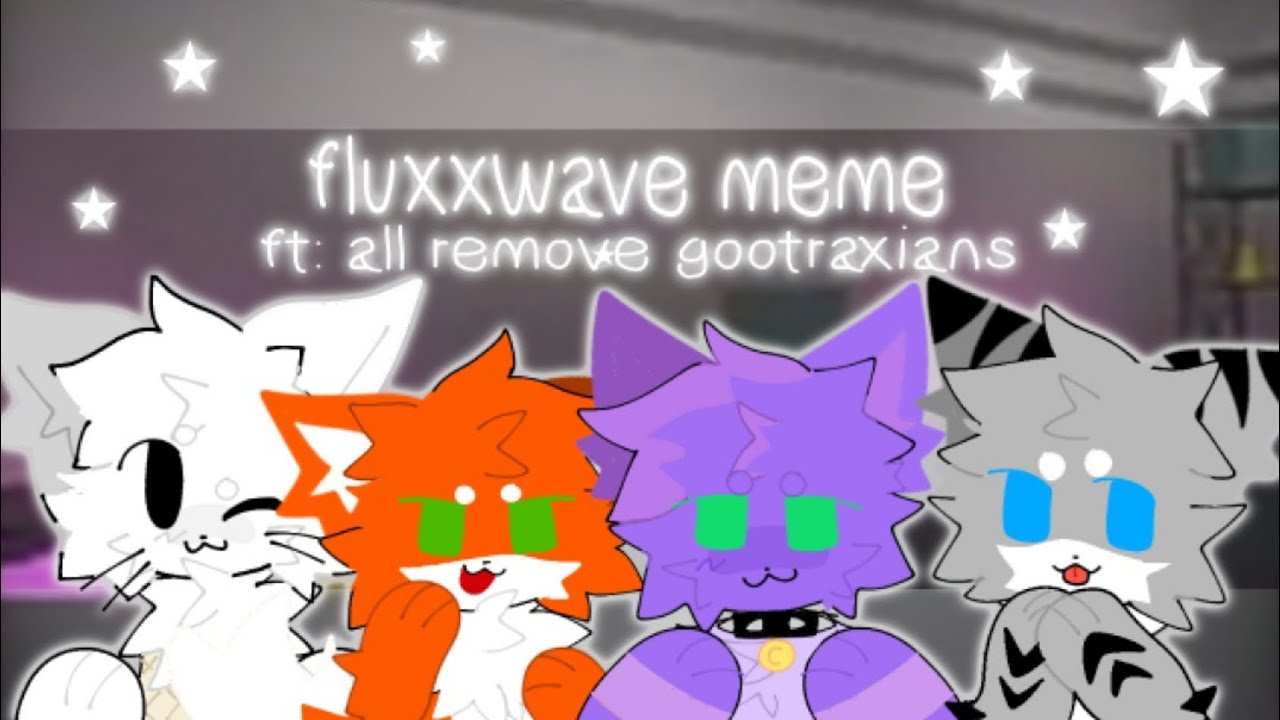 Fluxxwave meme [ Kaiju paradise all remove gootraxians ]