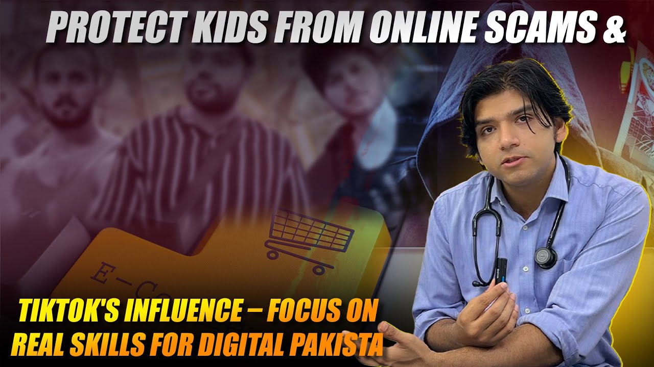 Protect Kids from Online Scams & TikTok's Influence – Focus on Real Skills for Digital Pakistan