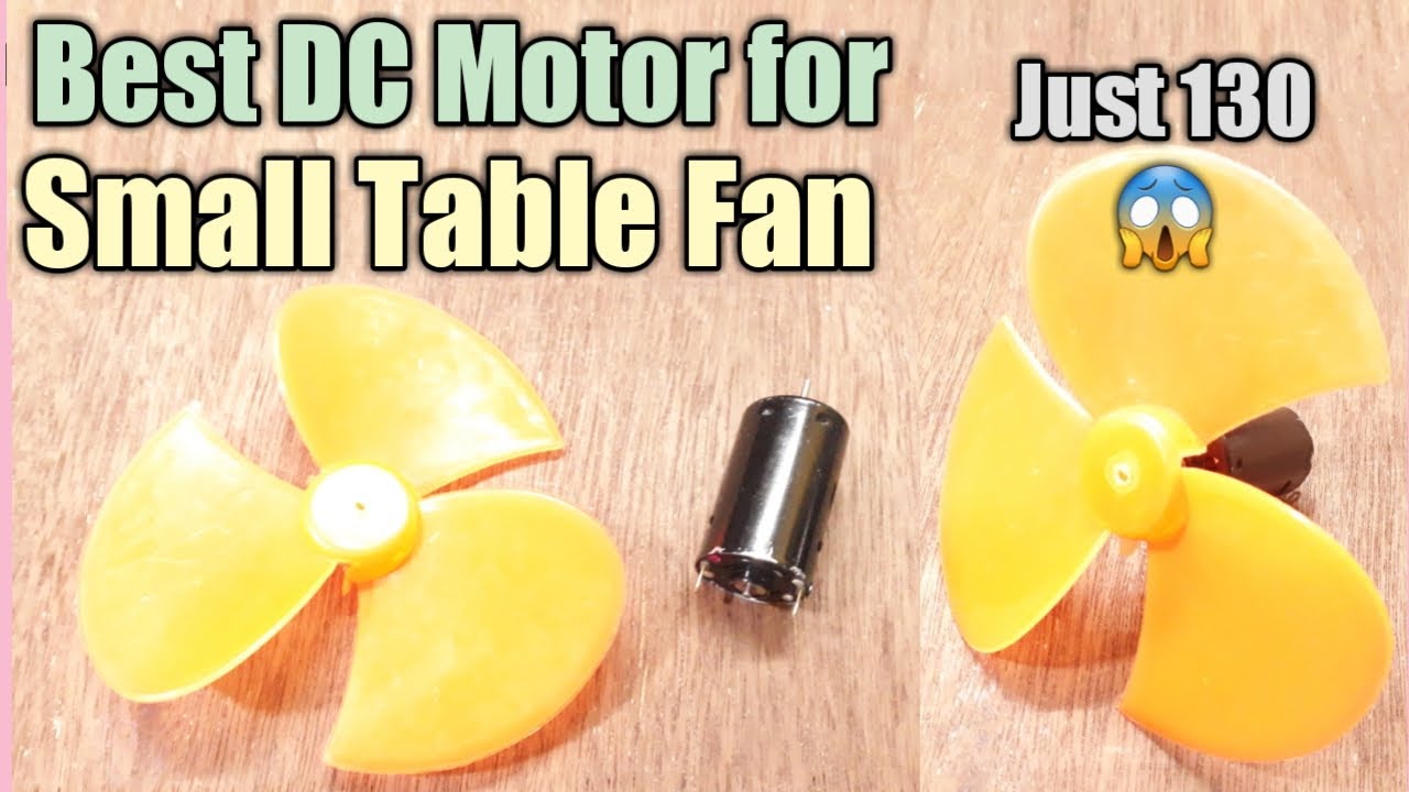 Best DC motor for Small Table Fan, 6-12v DC table Fan