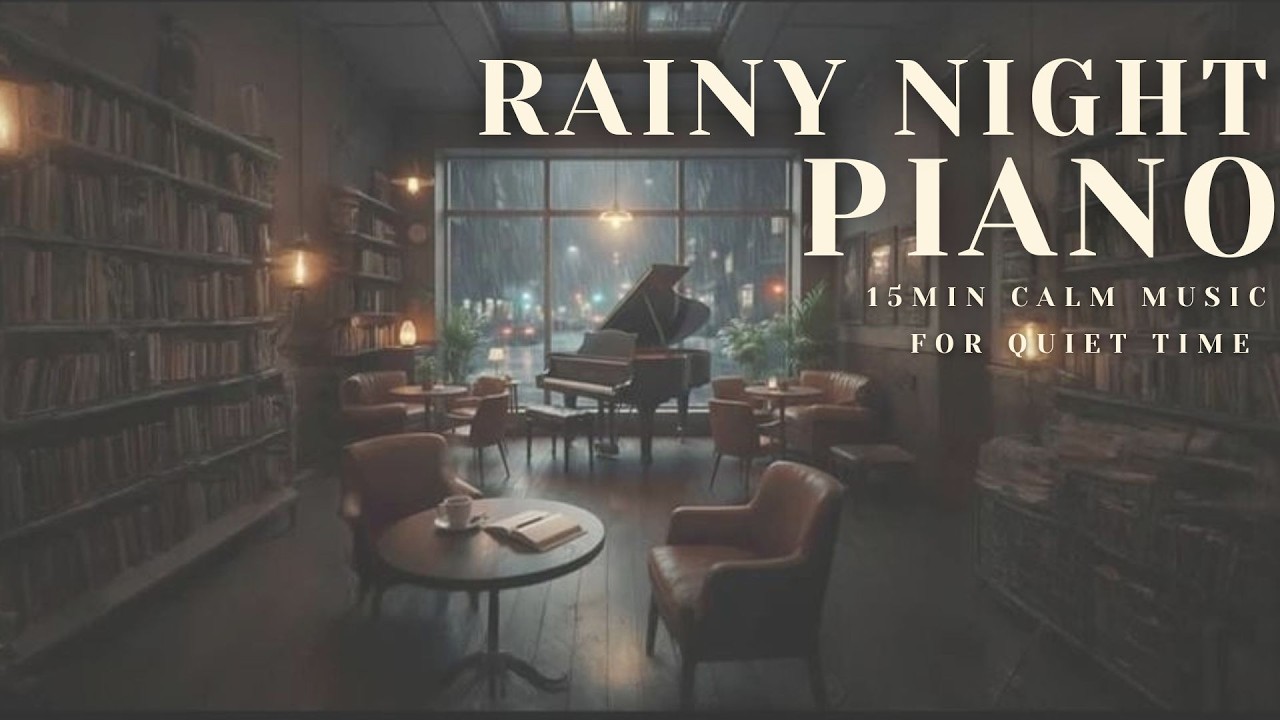 Rainy Day Coffee Shop: 15 Mins of Deep, Reflective Piano
