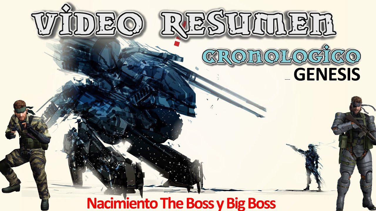 Videoresumen Metal Gear Solid ( Historia cronológica  The Boss hasta MGS 5 )