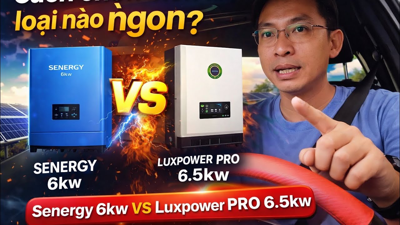 Tiền điện 2-3 triệu thì nên mua biến tần Senergy 6kw hay Luxpower Pro 6.5kw - Xem để chọn đúng