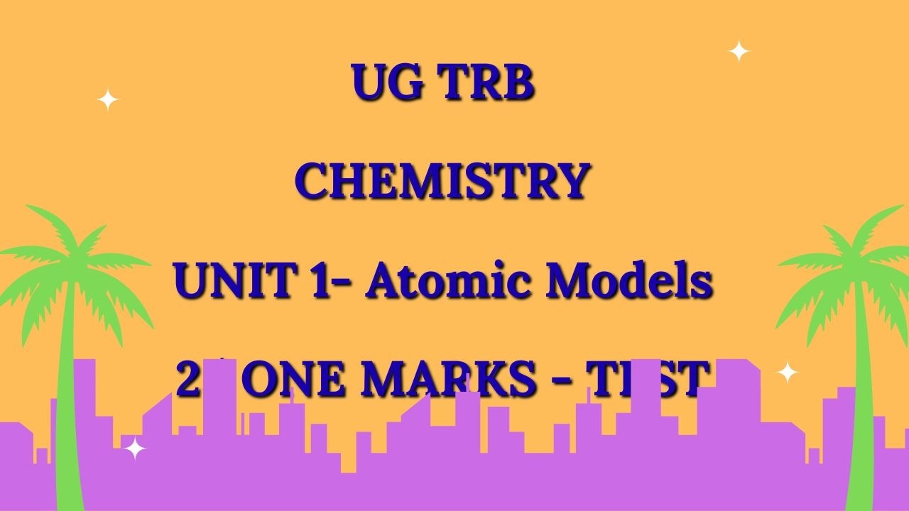 Unit 1 - Atomic models - UG TRB CHEMISTRY #trb  #trbchemistry #science #atomicmodel #12thchemistry