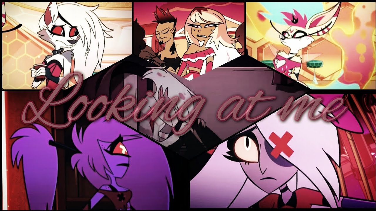 Hazbin hotel/Helluva boss AMV - Looking at me