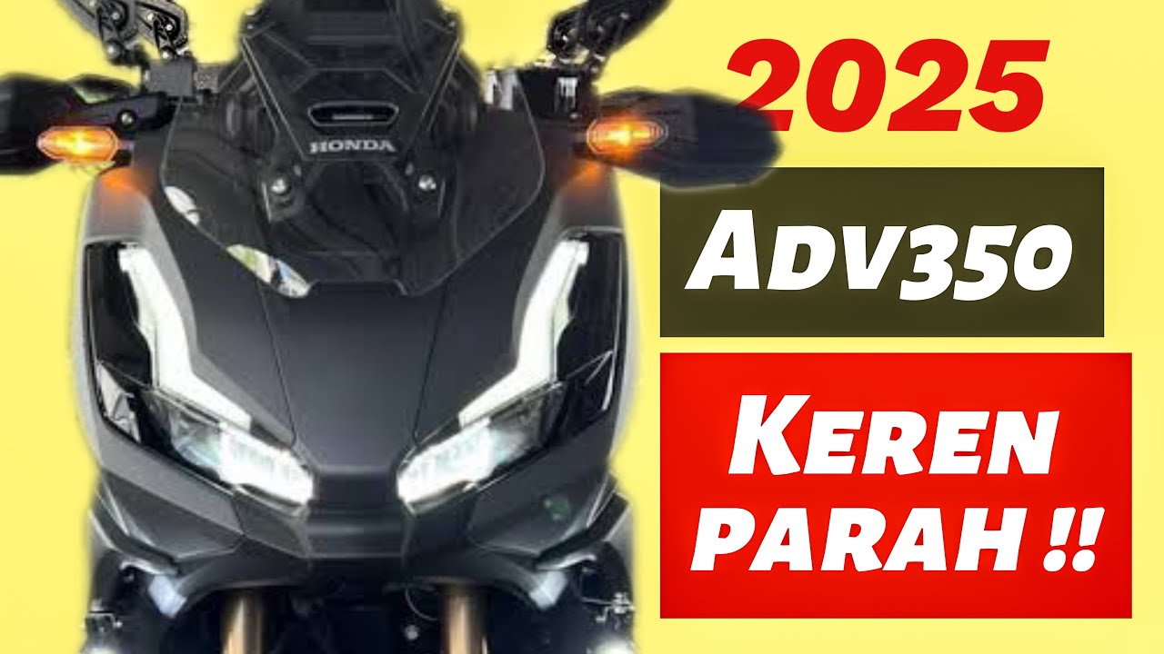 HONDA MENGGILAA ‼️ 😱 REVIEW NEW ADV 350 TERBARU 2025….KEREN PARAH !!!
