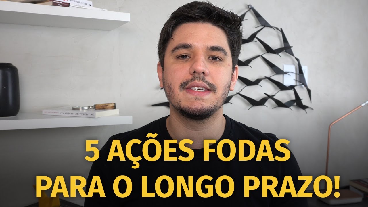 5 AÇÕES CONFIÁVEIS PARA O LONGO PRAZO