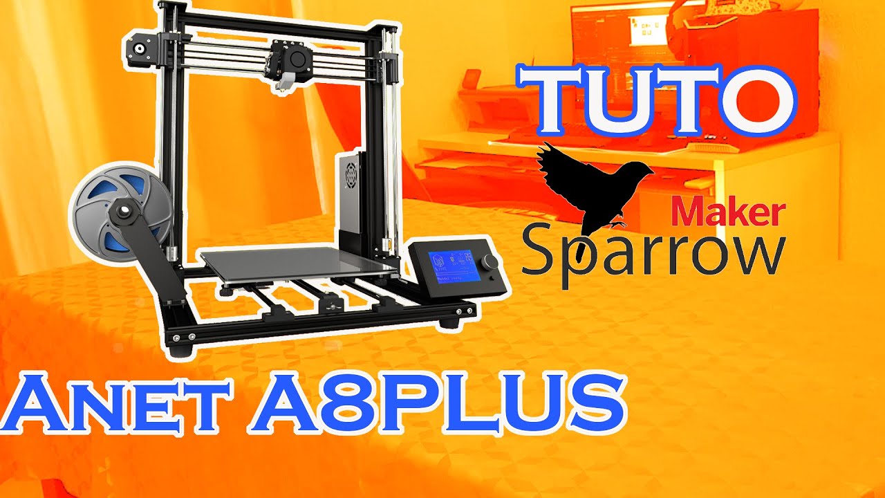 Imprimante 3D Anet A8 PLUS TUTO Assemblage