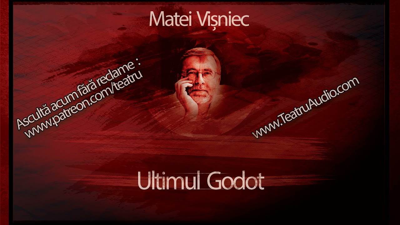 Matei Vişniec - Ultimul Godot (2003) #teatruaudio #teatruonline #teatruradiofonic #teatruvechi