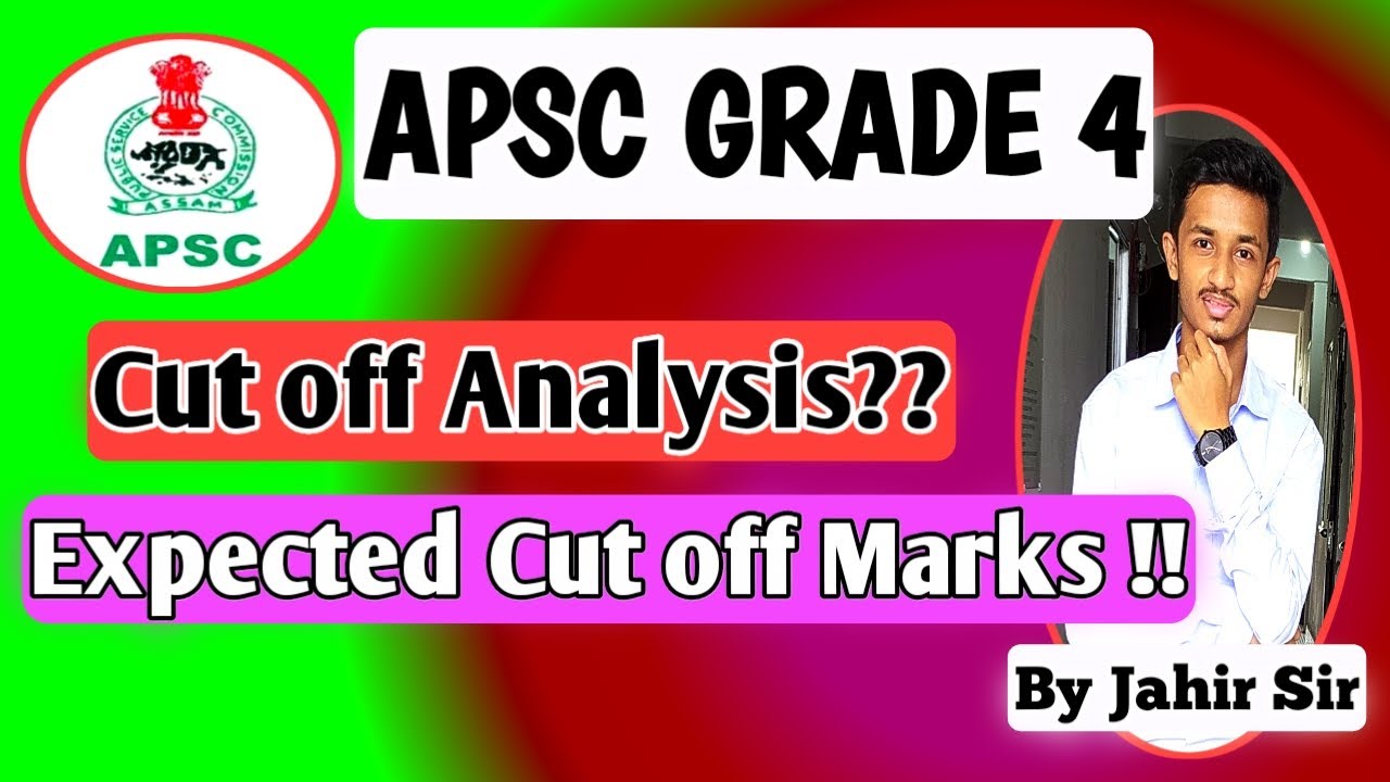 APSC  GRADE 4 CUT OFF MARKS 2026 !! FULL DETAILS ✔✔ BY JAHIR SIR !! DETAILS EXPLANATION FACTOR WISE