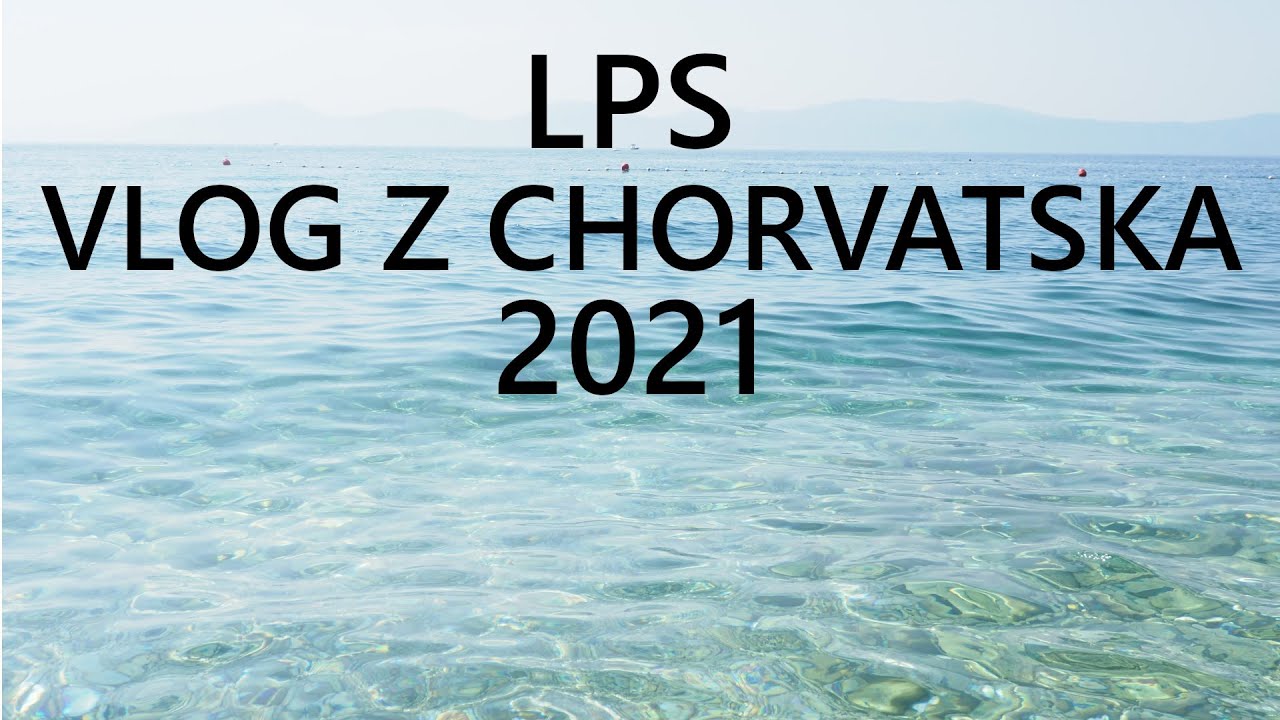 LPS Vlog z Chorvatska 2021 | Amálka LPS