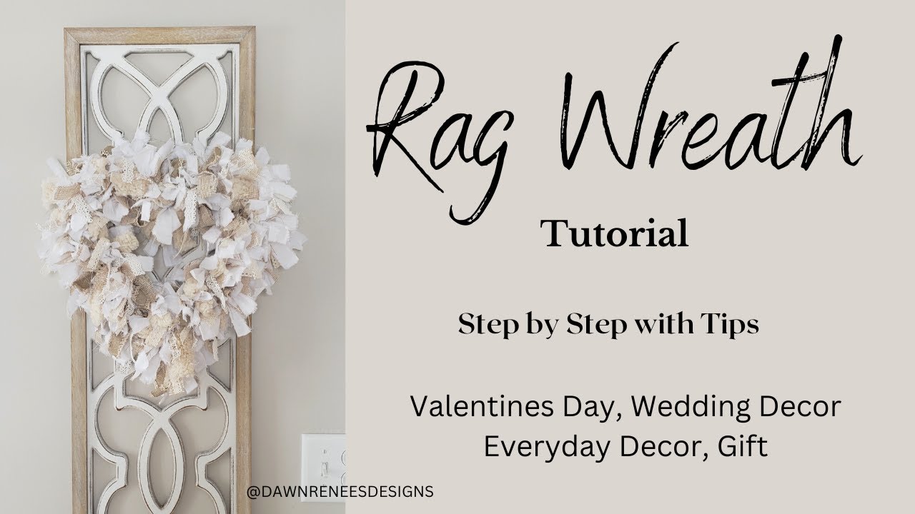 DIY Rag Wreath Tutorial | Heart Rag Wreath | Neutral Valentines Decor | DIY Wedding Decorations