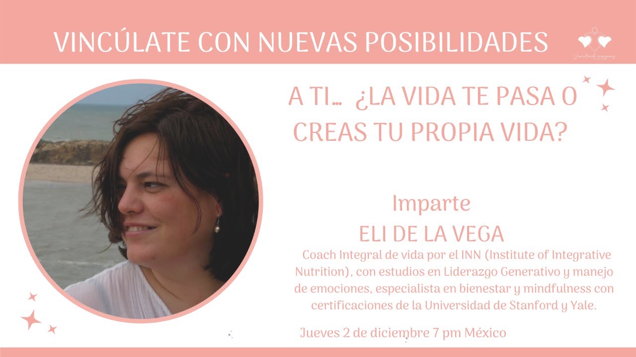 A ti…  ¿la vida te pasa o creas tu propia vida?