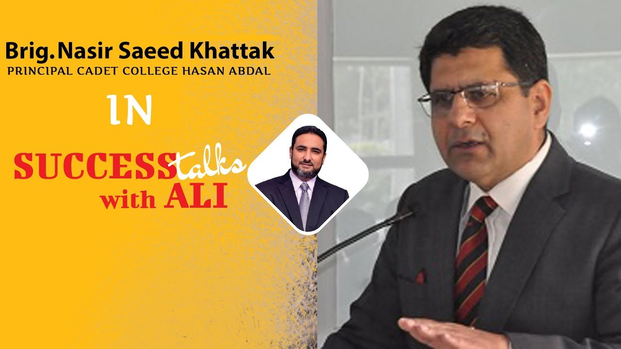 Brig. Nasir Khattak - Principal Cadet College Hasanabdal - In Success talk with Ali (Full Interview)