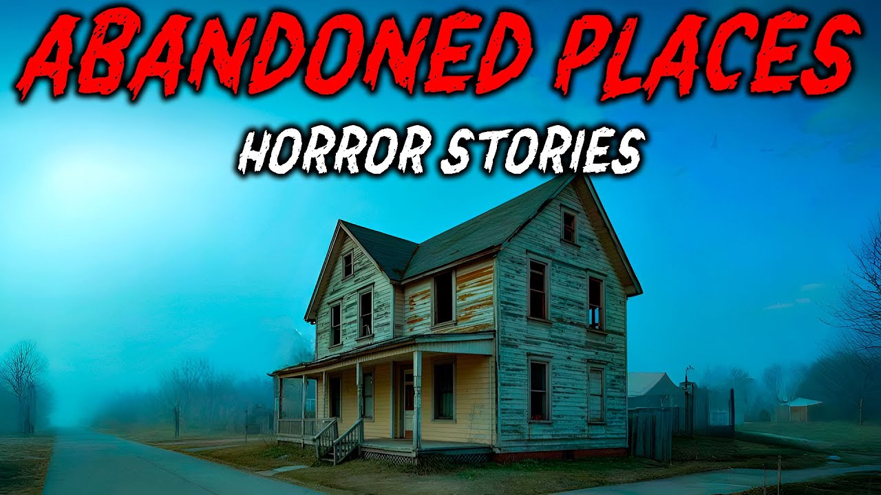 7 True Abandoned Places Horror Stories | 