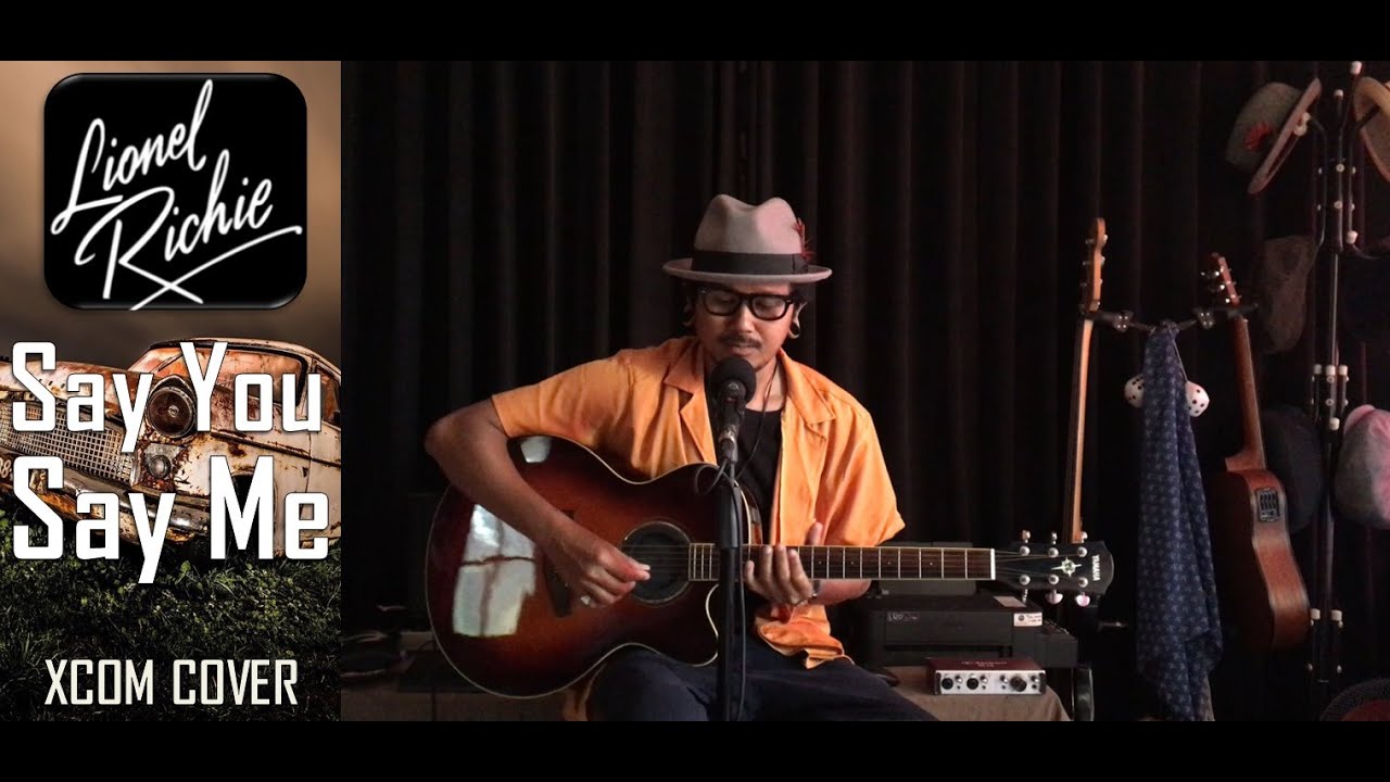 Lionel Richie - Say You Say Me [Xcom Acoustic Cover]