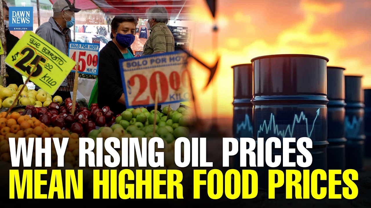 Why Oil Prices Control Global Food Inflation | Economy Explainer | Dawn News English