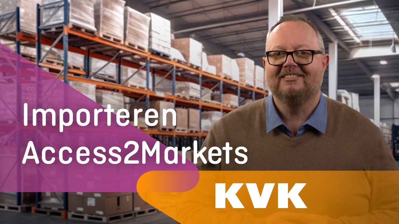 Alle regels bij import weten? Gebruik Access2Markets | KVK