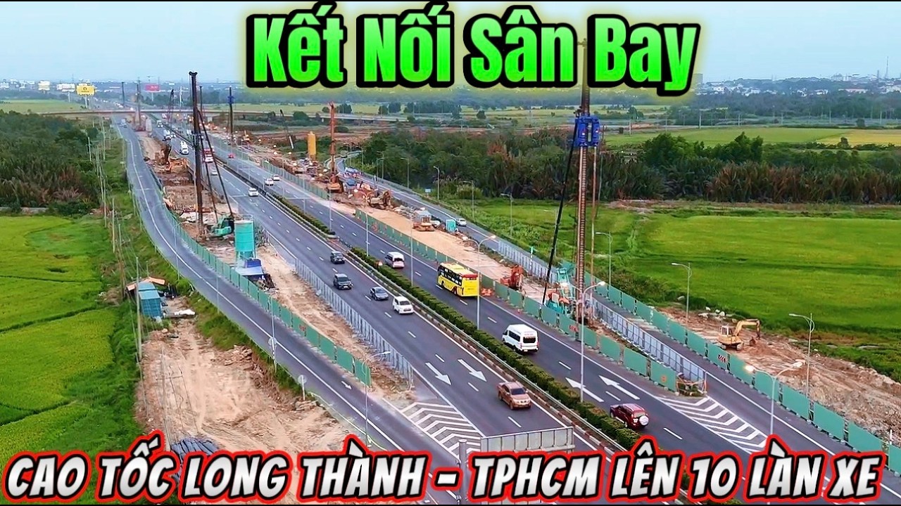 CAO TỐC LONG THÀNH - TPHCM MỞ RỘNG THI CÔNG TOÀN DÃY TIẾN ĐỘ MỚI NHẤT.