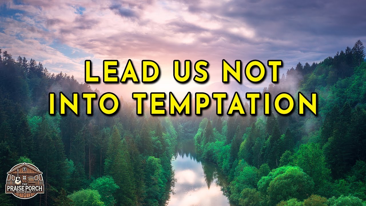 Lead Us Not Into Temptation | A Worship Song Inspired by the Lord's Prayer