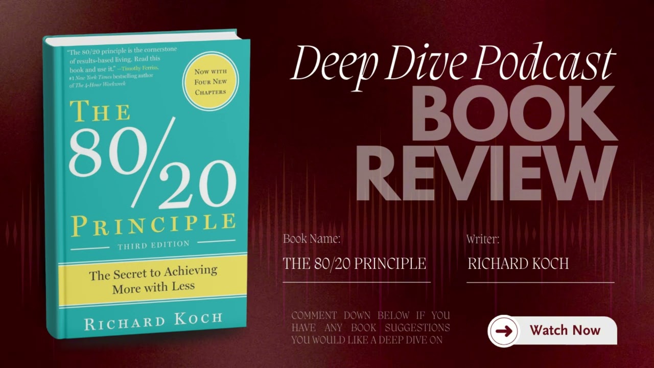 The 80/20 Principle by Richard Koch — A Deep Dive into Working Smarter