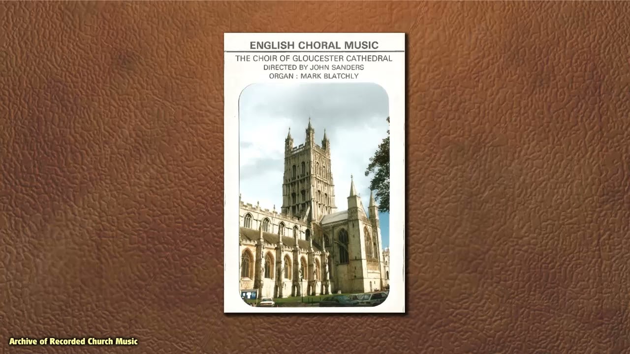 &ldquo;English Choral Music&rdquo;: Gloucester Cathedral 1987 (John Sanders)