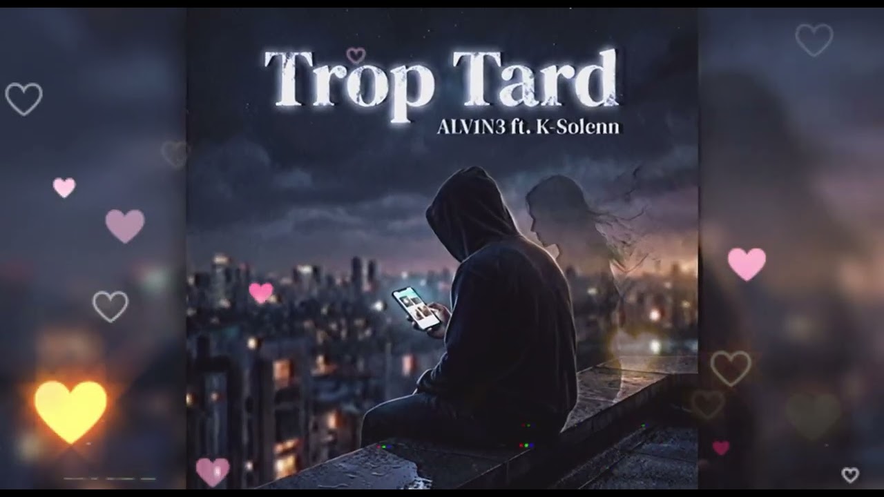 ALVIN3 ft.K-SOLENN TROP TARD