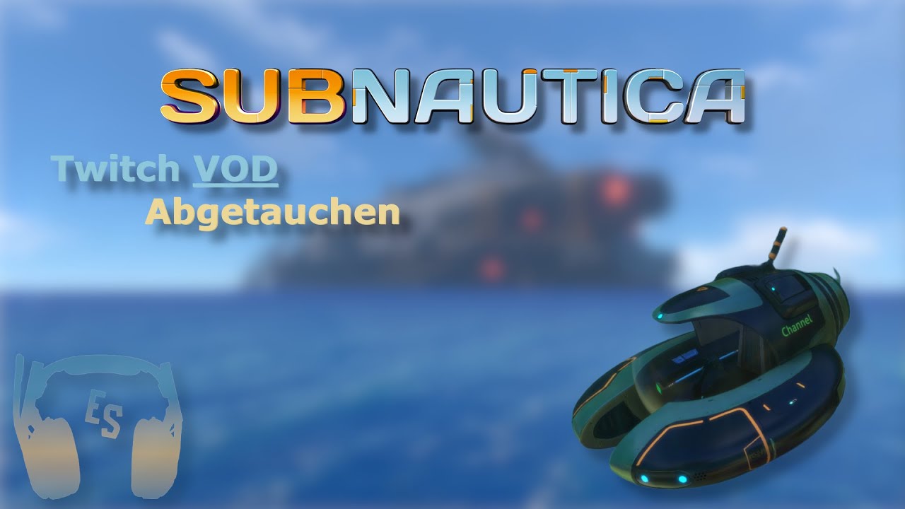 Subnautica Deutsch – Entspanntes Gameplay mit Chat & Atmosphäre | Twitch VOD