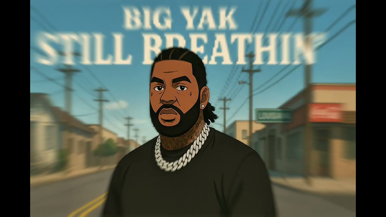 Big Yak - Still Breathin 