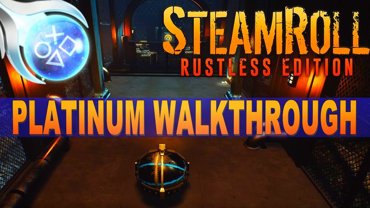 Steamroll Platinum Walkthrough | Easy 30 minutes Platinum - Stackable