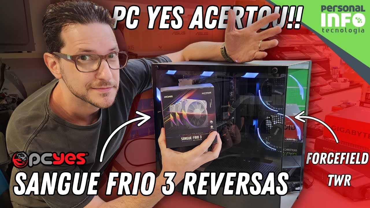 REVIEW Reversas Sangue Frio 3 no Gabinete Forcefield TWR! PcYes