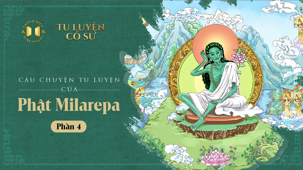 Câu chuyện tu luyện của Phật MILAREPA (Phần 4) | Tu Luyện Cố Sự