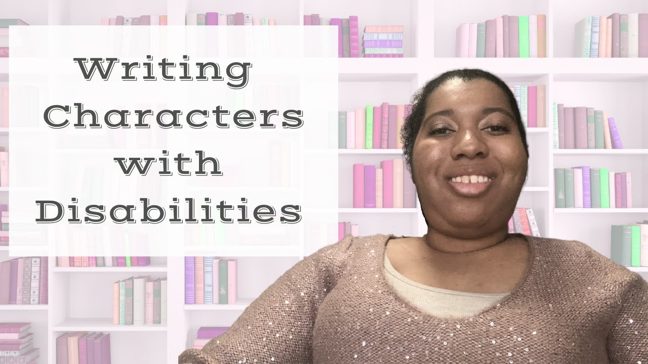 The Dos and Don'ts of Writing a Character with a Disability
