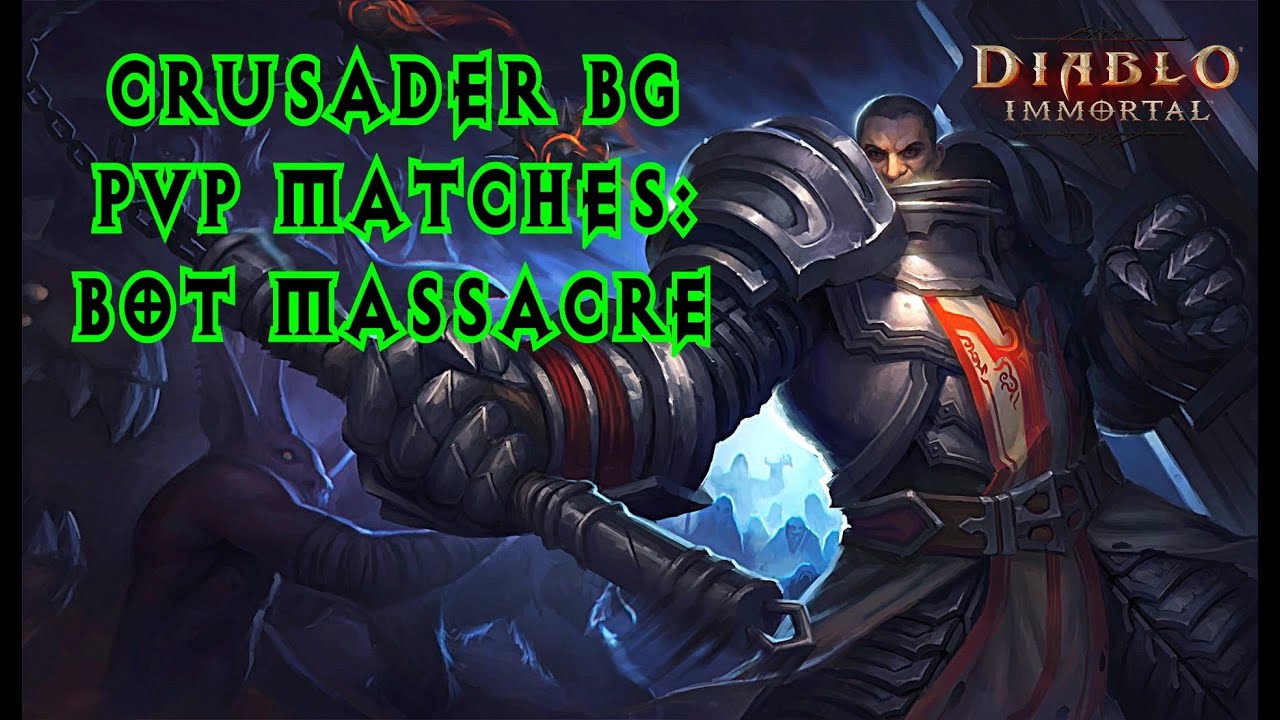CRUSADER BG Matches: Bot Massacre - Diablo Immortal